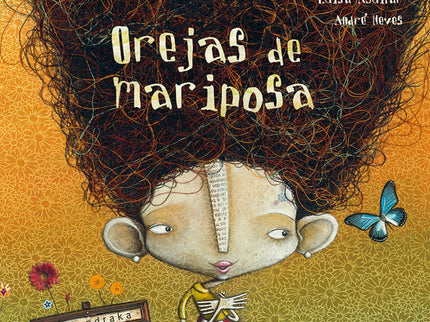 Libro Orejas De Mariposa: Mara es especial y nada ni nadie conseguirá restar valor a sus cualidades porque su madre le h