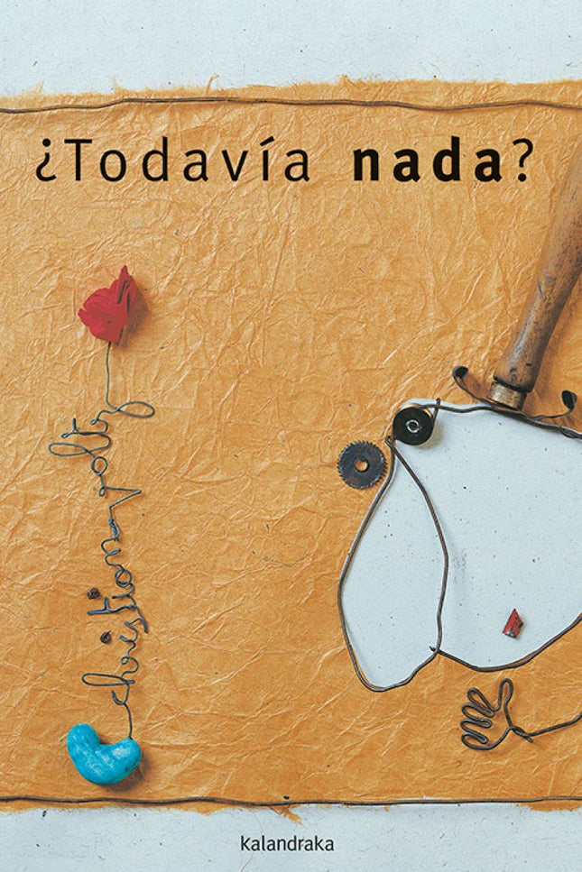Libro Todavía Nada?: El protagonista de este relato cava un día un agujero en la tierra y deja caer una semilla. Aguarda