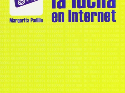 El kit de la lucha en internet - Margarita Padilla - OTRO FORMATO LIBRO