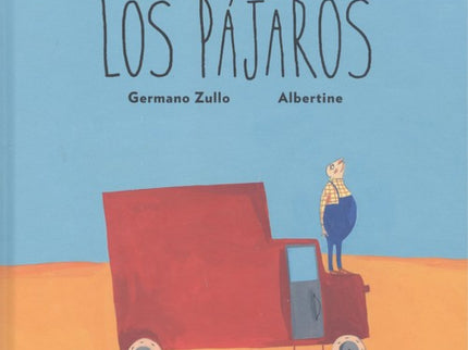 Libro Los Pájaros: Un detalle diminuto que puede cambiar un día y hacerlo diferente a los demás. Este es el tema que rec
