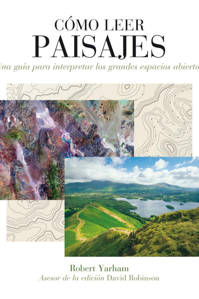 Libro Como Leer Paisajes: Este volumen proporciona una guía concisa y accesible a la maravillosa variedad de paisajes qu