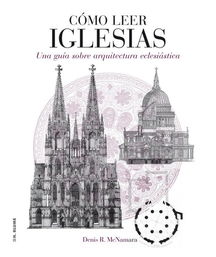 Libro Cómo Leer Iglesias: Cada edificio contiene pistas en su diseño que no sólo identifican su estilo arquitectónico, s