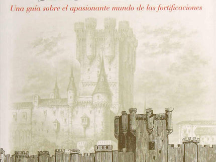 Libro Ccomo Leer Castillos: Cómo leer castillos es un libro de referencia que se acerca a la arquitectura de los castill
