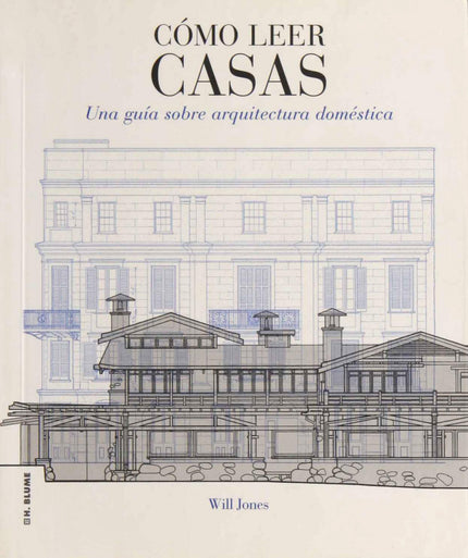 Libro Como Leer Casas: Cómo leer casas es una guía práctica que le enseñará a reconocer y a apreciar la diversidad de la