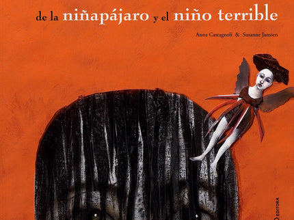 La Increíble Historia De La Niñapájaro Y El Niño Terrible