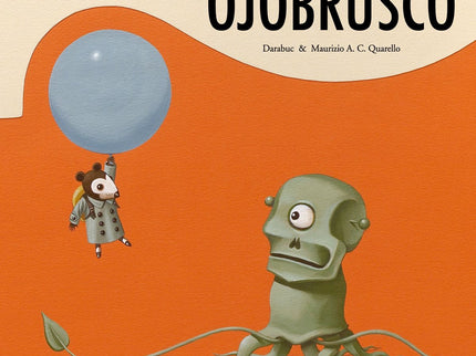 Libro Ojobrusco: Un ratón, movido por la curiosidad y el deseo de ser más feliz, sale a correr mundo y se reúne con dos 