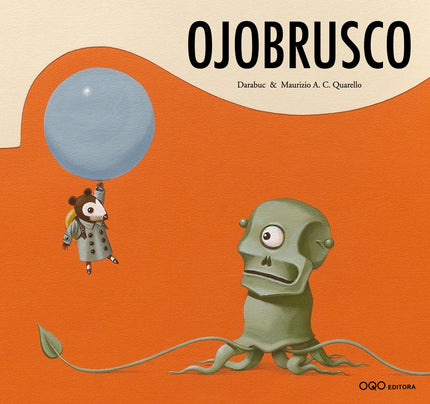 Libro Ojobrusco: Un ratón, movido por la curiosidad y el deseo de ser más feliz, sale a correr mundo y se reúne con dos 