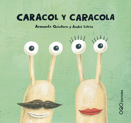 Libro Caracol Y Caracola: Caracol se sentía feo y sin brillo hasta que Caracola le descubrió que era hermoso y, con sus 