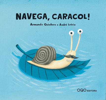 Libro ¡navega, Caracol!: Había llovido y el sol se escondía tras una nube gris. Bonito día para navegar, concluyó Caraco