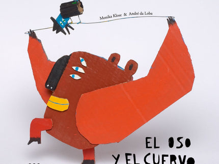 Libro El Oso Y El Cuervo: El oso quería volar y el cuervo quería ser fuerte como un oso. ¿Cómo conseguirlo? La solución 