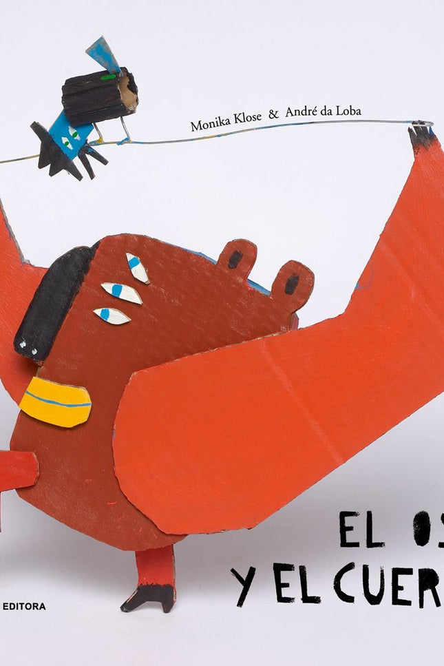 Libro El Oso Y El Cuervo: El oso quería volar y el cuervo quería ser fuerte como un oso. ¿Cómo conseguirlo? La solución 