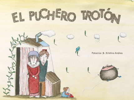 Libro El Puchero Trotón: Un rey ambicioso y ruin que pasa las horas contando sus riquezas;un hombre y una mujer más pobr