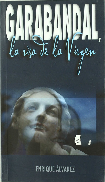 Libro Garabandal, La Risa De La Virgen: .