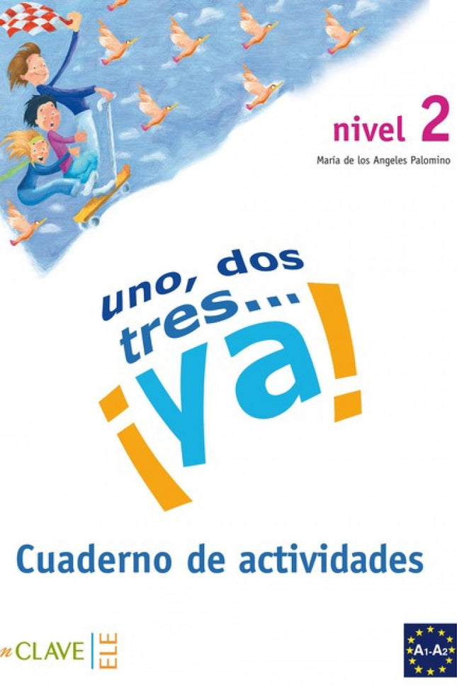 Libro Un, Dos, Tres... ¡ya!.(nivel 2) Cuaderno Actividades: ¡Uno, dos, tresàYa! es un método destinado a niños de 7 a 10