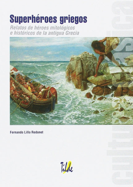 Libro Superhéroes Griegos: En este libro encontrarás diez relatos de superhéroes griegos que nada tienen que envidiar a 
