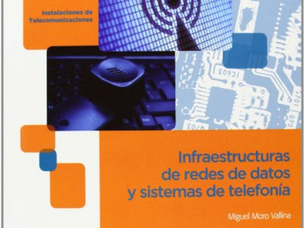 Libro Infraestructuras De Redes De Datos Y Sistemas De Teléfonia: .