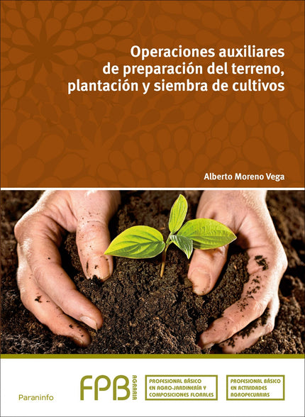 Libro Operaciones Auxiliares De Preparación Del Terreno, Plantación Y Siembra De Cultivos: 'Este libro, titulado Operaci
