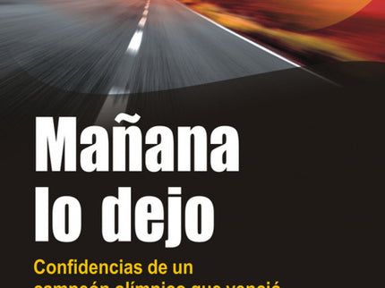 Libro Mañana Lo Dejo: 3ª EDICION del libro en el que Pedro García Aguado, presentador y coach de Hermano Mayor (Cuatro) 