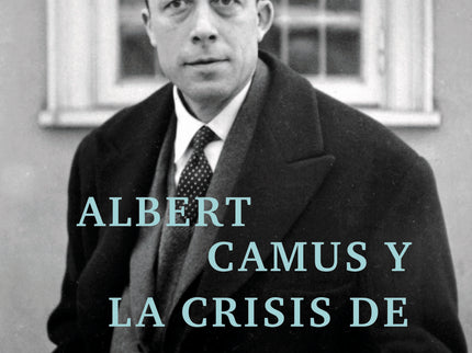 Albert Camus Y La Crisis De La Humanidad
