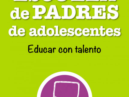 Libro Escuela De Padres De Adolescentes: ¿Cómo debemos comunicarnos con un adolescente? ¿Qué piensan nuestros hijos de n