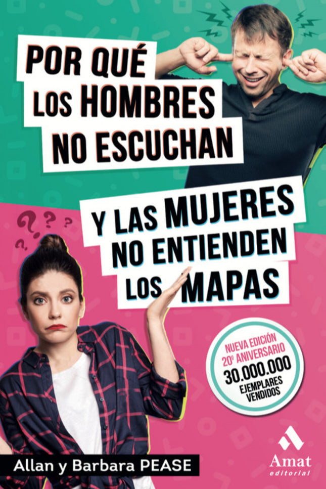 Libro ¿por Qué Los Hombres No Escuchan Y Las Mujeres No Entienden Los Mapas?: Todavía existen cuestiones que llevan siglos confundiendo a hombres y mujeres. Allan y Barbara Pease se sirven de los descubrimientos científicos sobre el cerebro, los estudios sobre los cambios sociales, la biología evolutiva y la psicología para enseñarte a sacar el máximo provecho a tus relaciones o, como mínimo, empezar a comprender de qué planeta viene tu pareja.