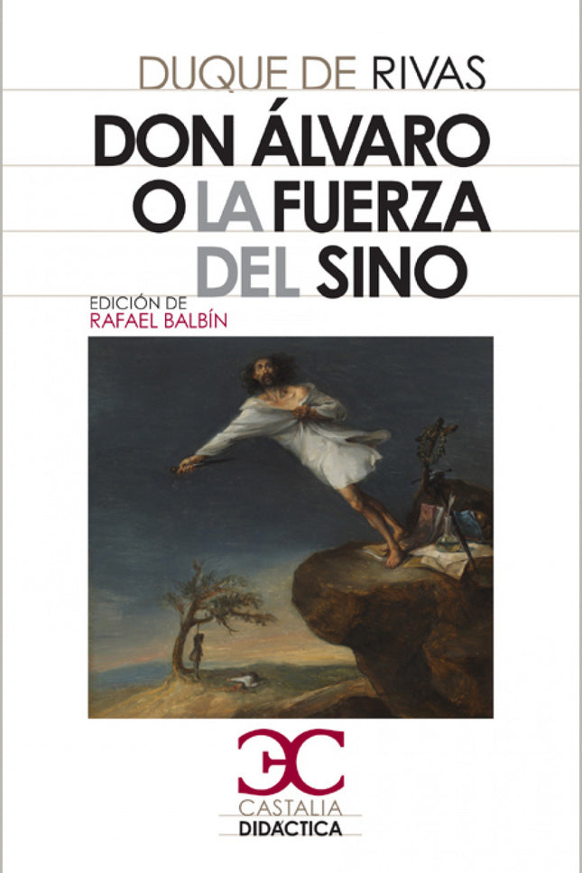 Libro Don álvaro O La Fuerza Del Sino: El duque de Rivas y su tiempo. Introducción. 1. El drama romántico español. 2. El