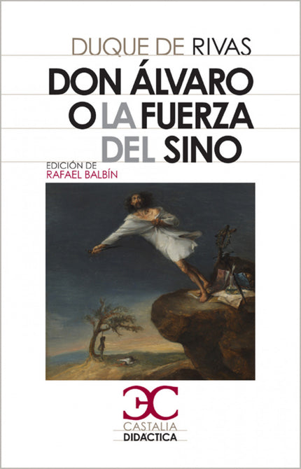 Libro Don álvaro O La Fuerza Del Sino: El duque de Rivas y su tiempo. Introducción. 1. El drama romántico español. 2. El