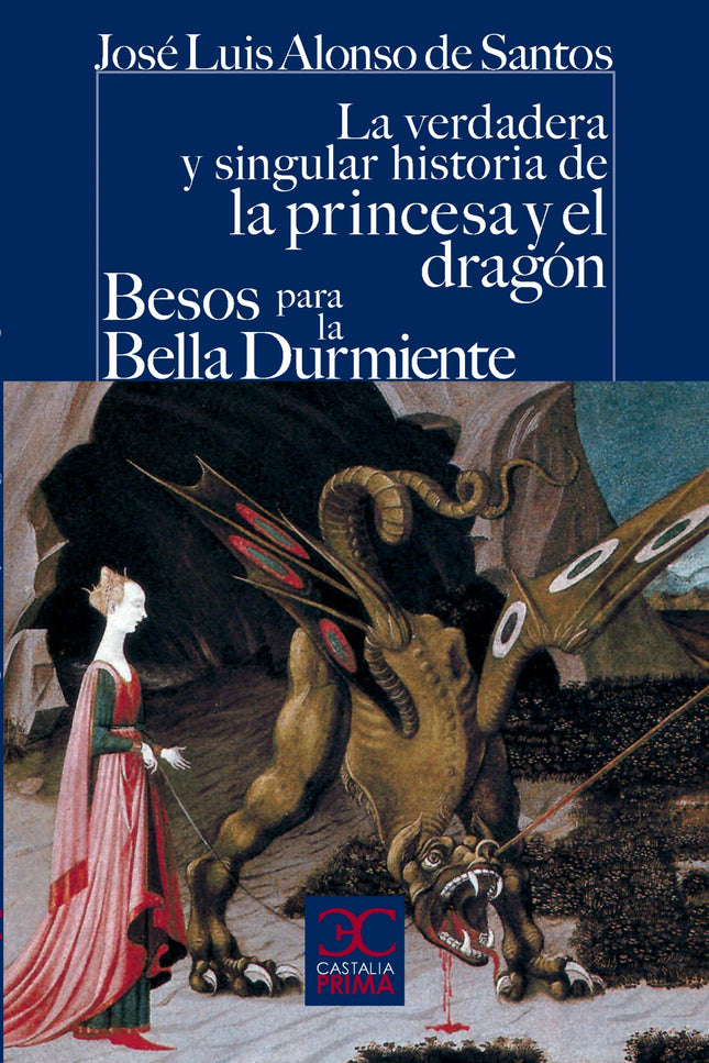 Libro La Verdadera Y Singular Historia De La Princesa Y El Dragón / Besos Para Le Bella Durmiente: En La verdadera histo
