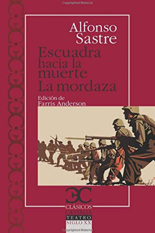 Libro Escuadra Hacia La Muerte - La Mordaza: El teatro de Alfonso Sastre es un teatro de investigación y revelación y nu