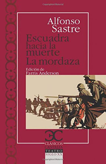 Libro Escuadra Hacia La Muerte - La Mordaza: El teatro de Alfonso Sastre es un teatro de investigación y revelación y nu
