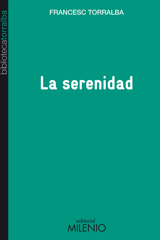 La serenidad - Francesc Torralba Roselló - TAPA BLANDA O BOLSILLO