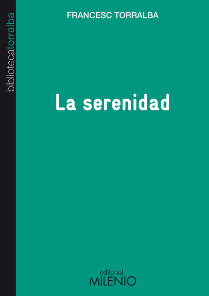 La serenidad - Francesc Torralba Roselló - TAPA BLANDA O BOLSILLO