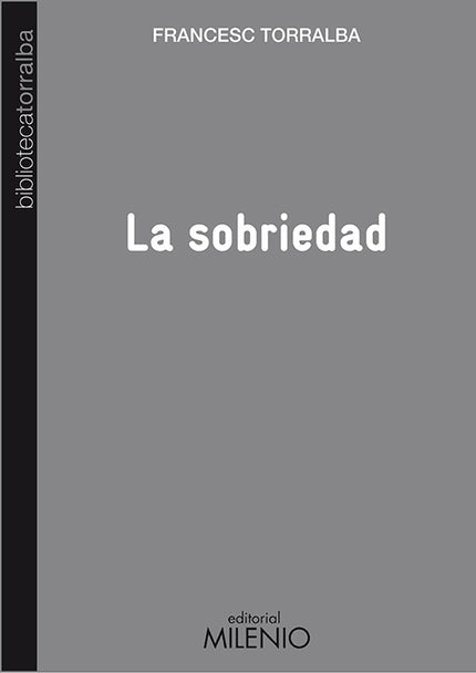La sobriedad - Francesc Torralba Roselló - TAPA BLANDA O BOLSILLO