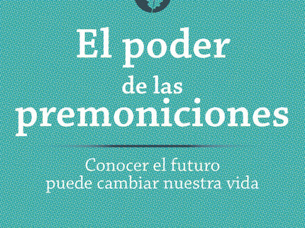 Libro El Poder De Las Premoniciones: Una premonición es, literalmente, un preaviso. Es una ojeada al futuro, un sentimie