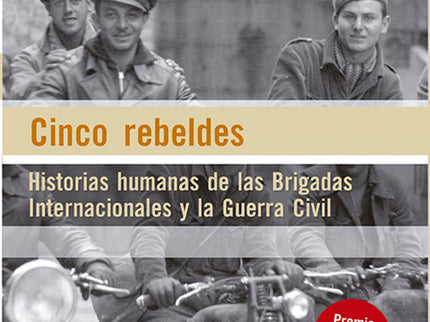 Libro Cinco Rebeldes: Cinco rebeldes es la historia de cinco personas que dejan su hogar para luchar por la República du