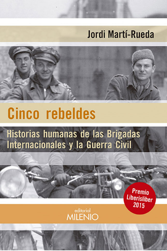 Libro Cinco Rebeldes: Cinco rebeldes es la historia de cinco personas que dejan su hogar para luchar por la República du