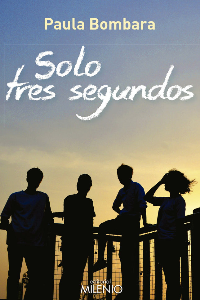 Libro Solo Tres Segundos: Un grupo de amigos es asaltado por la crueldad de la vida demasiado pronto y muy profundamente