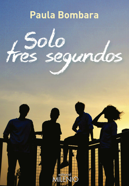Libro Solo Tres Segundos: Un grupo de amigos es asaltado por la crueldad de la vida demasiado pronto y muy profundamente