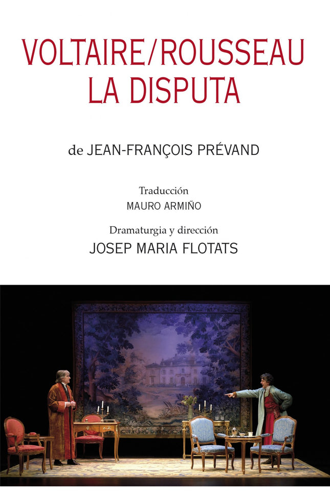 Libro Voltaire/Rousseau. La Disputa: Estamos en el siglo XVIII, apoteosis de la Ilustración y Siglo de las Luces. El vitriólico Voltaire creía en las virtudes de la razón, la ciencia y el arte como artífices del progreso civilizatorio y el explosivo Rousseau sostenía que tales factores arruinan la libertad y la inocencia del hombre, que es bueno ?íel buen salvaje!?