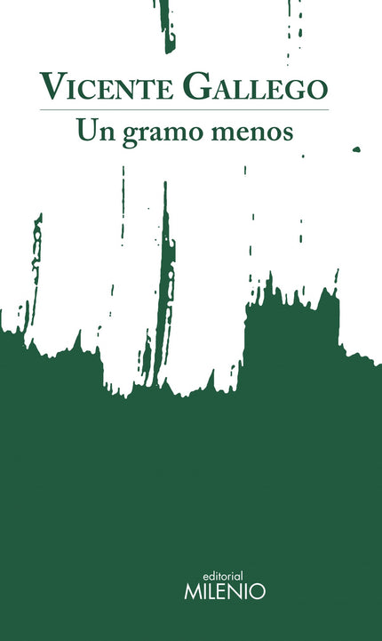 Libro Un Gramo Menos: ?Si algo caracteriza la escritura última de Vicente Gallego es su despojada exactitud. A cada nuevo libro, un gramo menos.