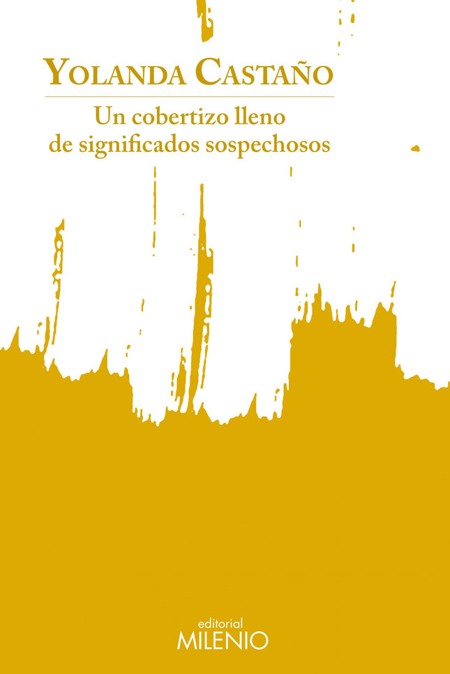 Libro Un Cobertizo Lleno De Significados Sospechosos: ?Leer los poemas de Yolanda Castaño me hace pensar que ha encontrado una interesante y muy personal manera de sortear varias categorizaciones, esos setos en los jardines de la poesía colocados ahí por críticas, teóricos y otra gente aburrida. Ella escribe poemas de amor que no son llorones.