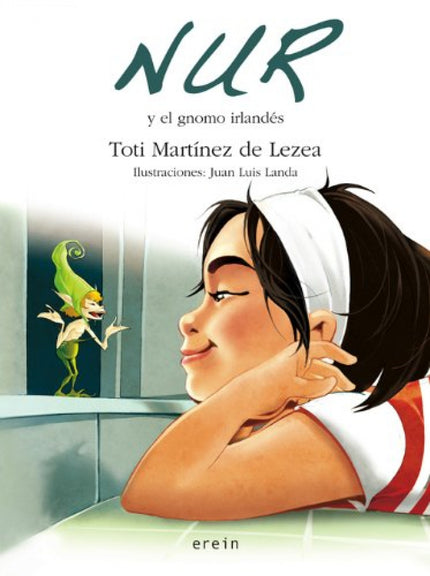 Libro Nur Y El Gnomo Irlandés: En la basura de la casa de amama ha aparecido un gnomo y Nur es feliz. El abuelo piensa q