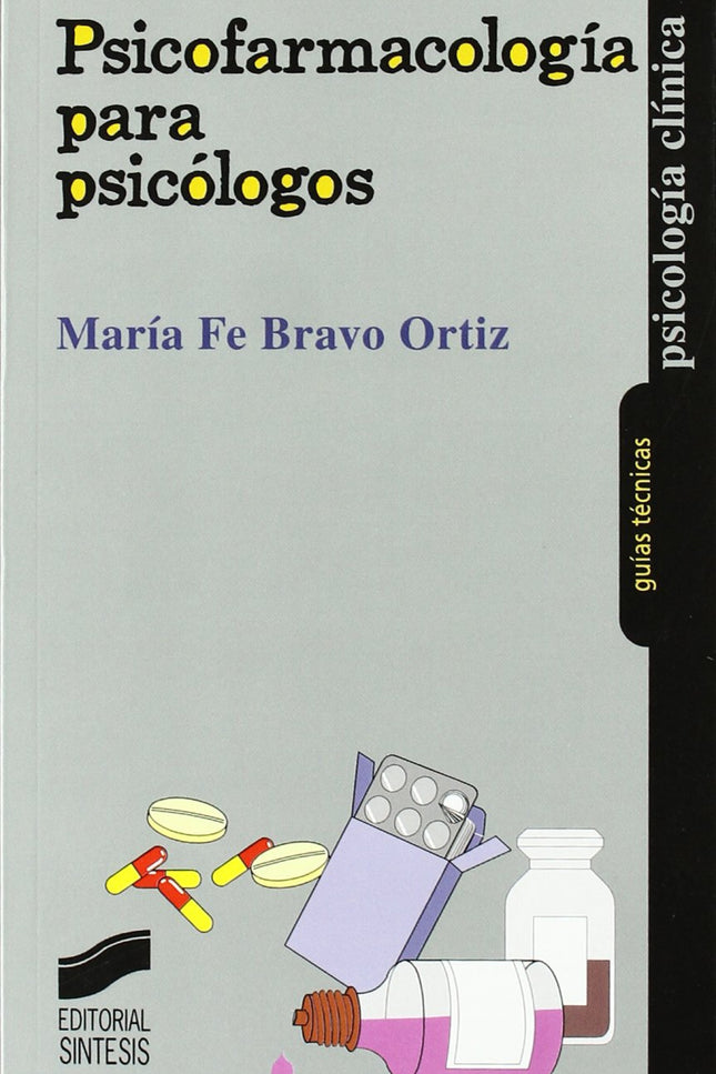 Libro Psicofarmacologia Para Psicologos: El trabajo en Psicología Clínica hace imprescindible el conocimiento de las dif