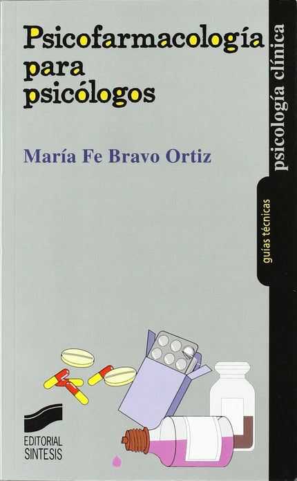 Libro Psicofarmacologia Para Psicologos: El trabajo en Psicología Clínica hace imprescindible el conocimiento de las dif