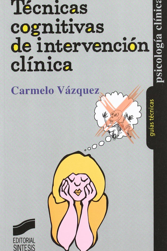 Técnicas cognitivas de intervención clínica - VV.AA. - Tapa blanda