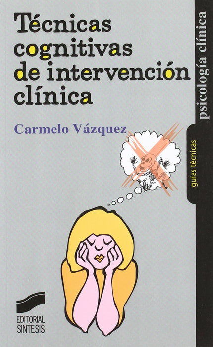 Técnicas cognitivas de intervención clínica - VV.AA. - Tapa blanda
