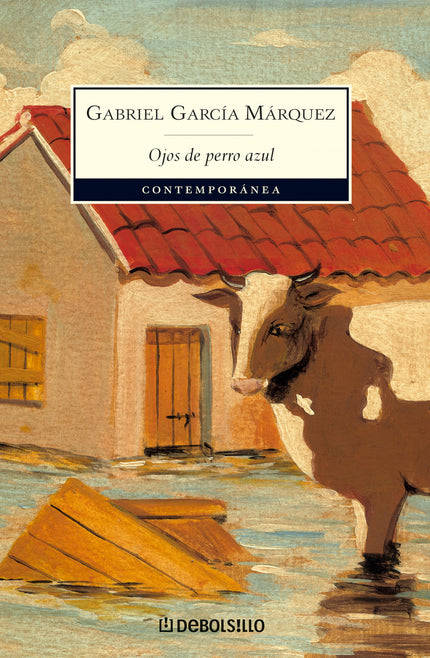 Libro Ojos De Perro Azul: Estos relatos tempranos de Gabriel García Márquez fueron escritos y publicados entre 1947 y 19