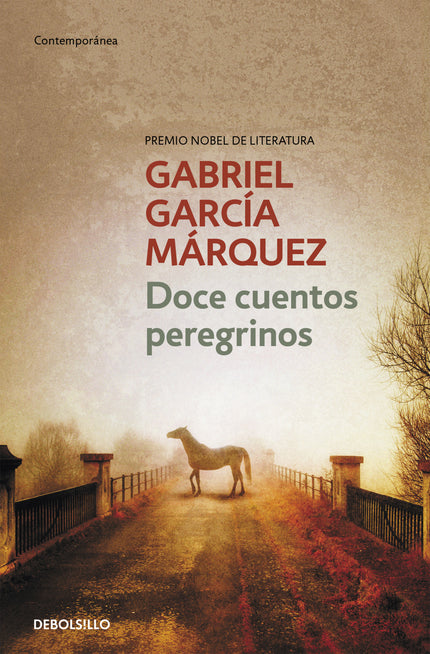 Libro Doce Cuentos Peregrinos: Reescribí todos los cuentos otra vez desde el principio en ocho meses febriles en los que