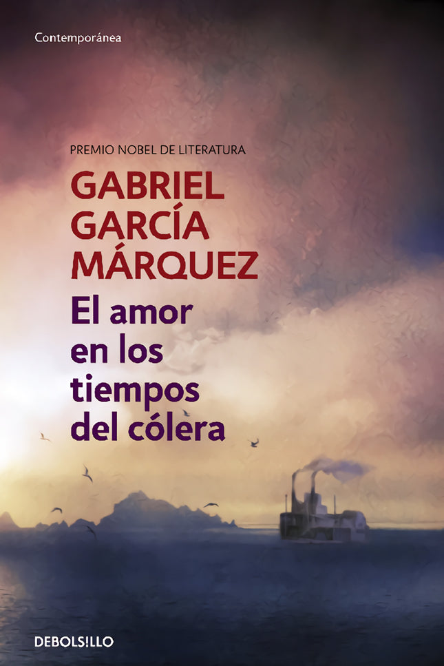 Libro El Amor En Los Tiempos Del Cólera: La historia de amor entre Fermina Daza y Florentino Ariza, en el escenario de u