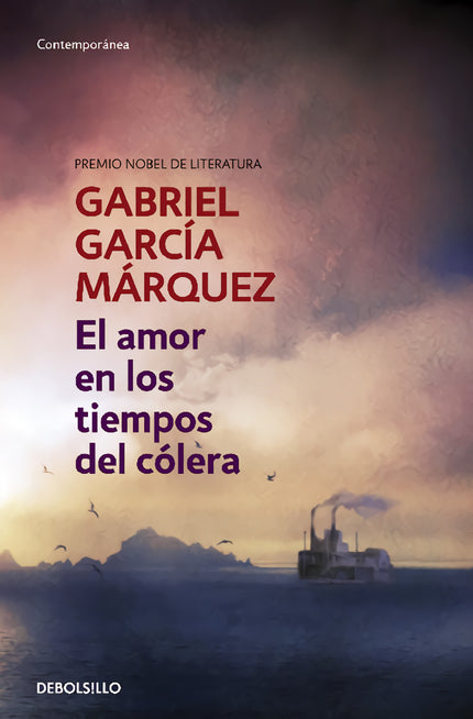 Libro El Amor En Los Tiempos Del Cólera: La historia de amor entre Fermina Daza y Florentino Ariza, en el escenario de u